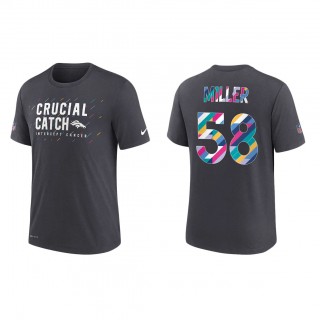 Von Miller Denver Broncos Nike Charcoal 2021 NFL Crucial Catch Performance T-Shirt